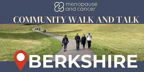Berkshire - Menopause and Cancer Community Walk and Talk