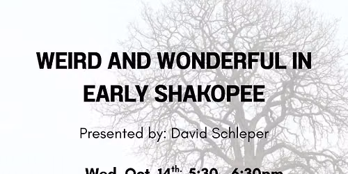 Weird and Wonderful in Early Shakopee