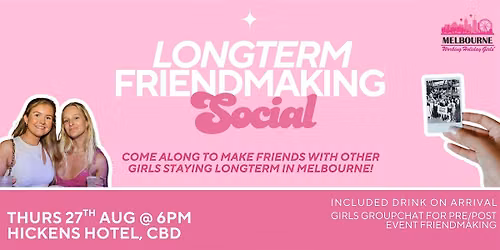 Longterm Friendmaking Social | Melbourne Working Holiday Girls