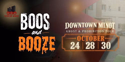 Boos and Booze: Taste of Minot Downtown Ghost & Prohibition Tour