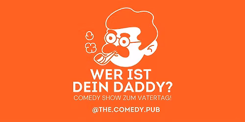 Wer ist dein Daddy? | Comedy Show zum Vatertag @TheComedyPub