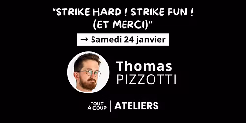 "STRIKE FUN ! STRIKE HARD (et merci)" \ud83e\udd78 avec Thomas Pizzotti