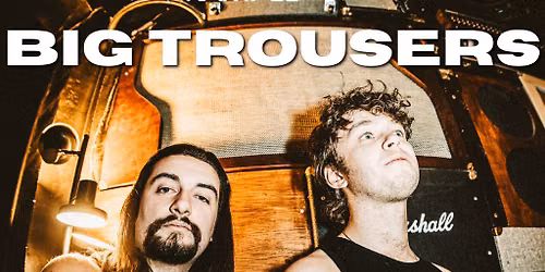 BIG TROUSERS: Manchester Headline Show, Eagle Inn Salford