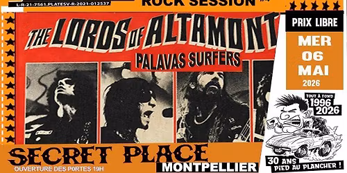 ROCK SESSION #4 - LORDS OF ALTAMONT + PALAVAS SURFERS- Le 06 Mai 2026- Prix Libre