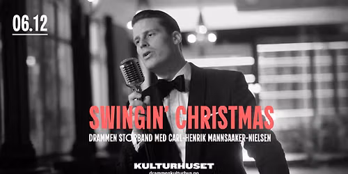 Swingin\u2019 Christmas \u2013 Drammen Storband med Carl-Henrik Mannsaaker-Nielsen \/\/ Drammen kulturhus