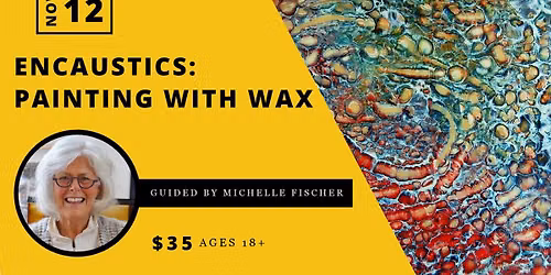 Encaustics: Painting With Wax
