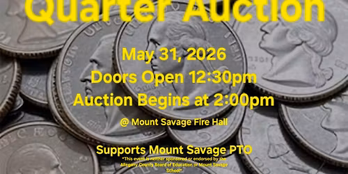 Quarter Auction - Mount Savage PTO
