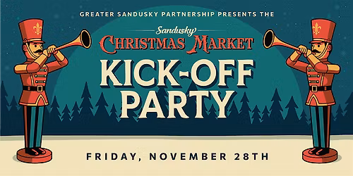 Sandusky Christmas Market Kick-Off Party (presented by GSP)