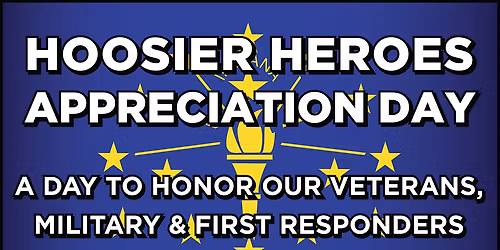 Hoosier Heroes Appreciation Day (HHAD)`