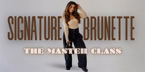 Signature Brunette The Master Class