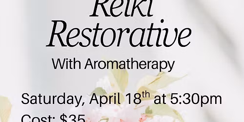 Reiki Restorative with Aromatherapy with Heather 