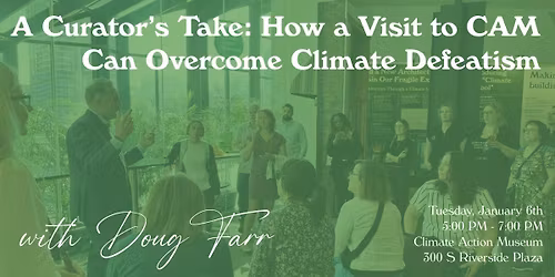 A Curator\u2019s Take: How a Visit to CAM Can Overcome Climate Defeatism
