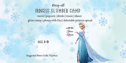 Princess Slumber Camp with The Snow Queen