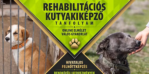 REHABILIT\u00c1CI\u00d3S KUTYAKIK\u00c9PZ\u0150 TANFOLYAM - Hivatalos feln\u0151ttk\u00e9pz\u00e9s!