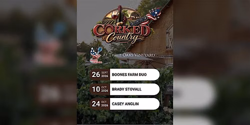 Corked Country Concert Series w\/Casey Anglin @ 3 Oaks Vineyard - Clovis, CA