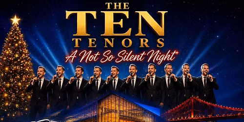 \ud83c\udf84\ud83c\udf19 A Not So Silent Night with The TEN Tenors \ud83c\udfbc\ud83c\udf99\ufe0f