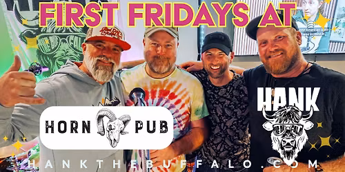 FIRST FRIDAY with Hank The Buffalo at Horn Pub