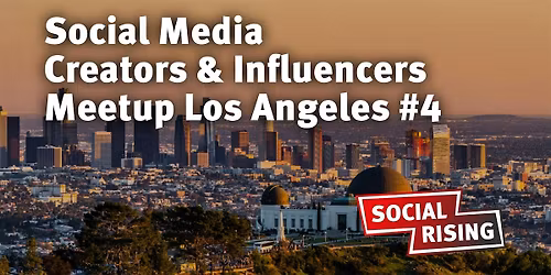 Social Media Creators & Influencers Meetup Los Angeles #4