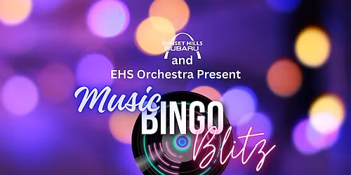 EHS Orchestra Music Bingo Blitz Sponsored by Sunset Hills Subaru