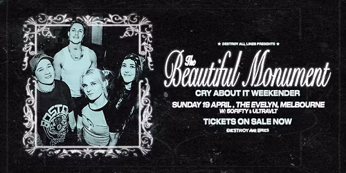 The Beautiful Monument - Cry About It Weekender - Melbourne (with 50Fifty & UltraVlt)