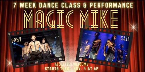 MAGIC MIKE 7 WEEK DANCE CLASS (and performance!)