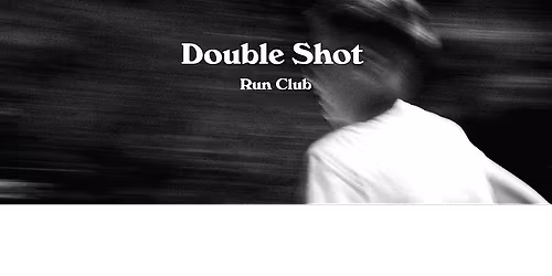 Double Shot Run Club - Wednesday 29th April
