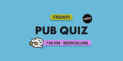 Pub Quiz Barcelona - FRIDAYS - Beercelona - Poble Nou