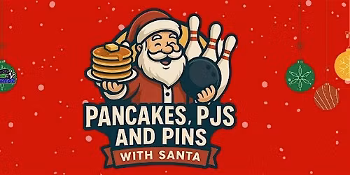 Pancakes, PJ's, & Pins with Santa @ River City Extreme