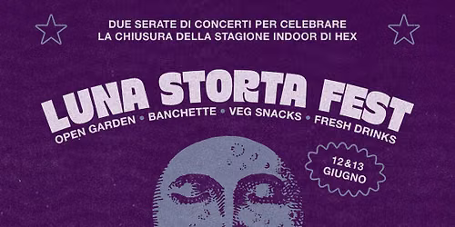 Luna Storta Fest \u2605 Due serate di concerti \u26b2 Circolo Hex