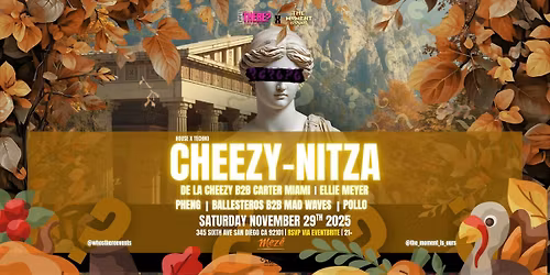 'CHEEZY-NITZA' presented by WHO'S THERE? & The Moment Is Ours Radio