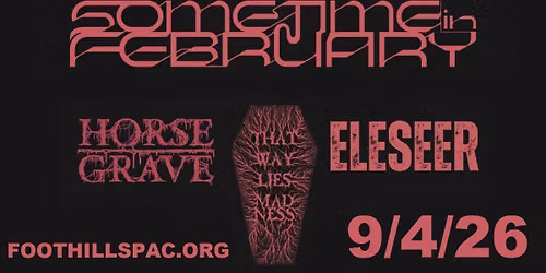 September Slam-A-Thon with Sometime In February, Horse Grave, That Way Lies Madness & Eleseer