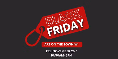 Black Friday 2025: Art on the Town WI