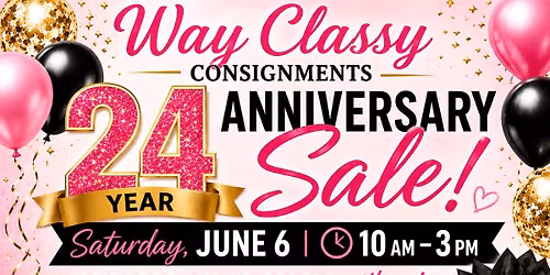 24 Years Of Fabulous-ness!!! Way Classy Consignment 