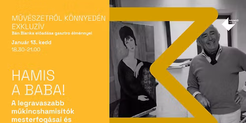 M\u0170V\u00c9SZETR\u0150L K\u00d6NNYED\u00c9N EXKLUZ\u00cdV | Hamis a baba! A legravaszabb m\u0171kincshamis\u00edt\u00f3k mesterfog\u00e1sai 