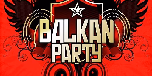 BALKAN SOCIETY PARTY \ud83c\udf89