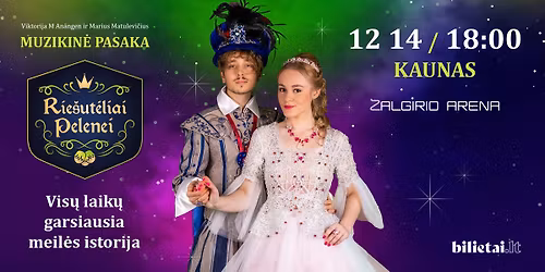 Muzikinis spektaklis \u201eRie\u0161ut\u0117liai Pelenei\u201c | Kaunas