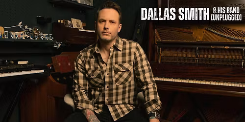 Dallas Smith + His Band: One Night Only (Unplugged)