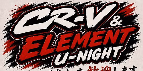 CRV'S & ELEMENTS U-NIGHT!