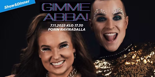 GIMME ABBA! Show&Dinner 7.11. klo 17.30 Porin raviradalla
