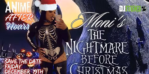 Anime After Hours: MONI'S THE NIGHTMARE BEFORE CHRISTMAS