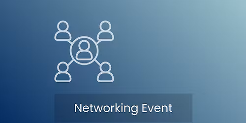 Networking Event (Guests Welcome)