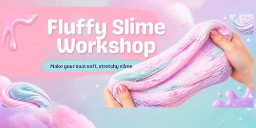 Summer Slimetime: Fluffy Slime Workshop
