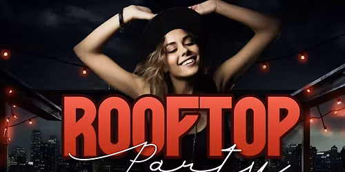 NYC ROOFTOP PARTY SATURDAY