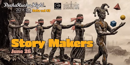 PechaKucha Night Sofia #43 - Story Makers - June 26 @ Sofia Central Hall