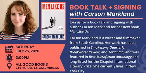 Book Talk + Signing with Carson Markland: "MEN LIKE US"