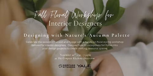 Fall Floral Workshop for Interior Designers at Compass Kitchens Showroom