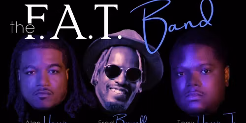 The F.A.T. "Fred, Alan, & Terry" Band (R&B\/Jazz)