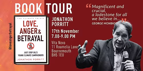 Jonathon Porritt: 'Love Anger & Betrayal'. Speaker Tour, Bournemouth