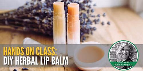 HANDS-ON CLASS: DIY Herbal Lip Balms