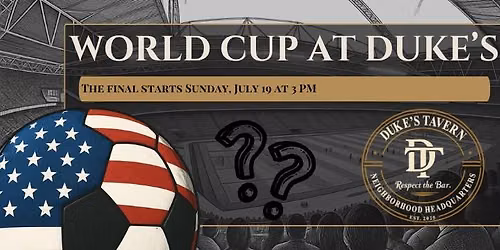 Duke Tavern Celebrates: World Cup Final